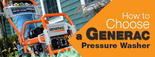 How to Choose a Generac Pressure Washer
